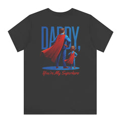 Daddy You're My Superhero T-shirt with Heroic Design Product