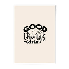 Good Things Take Time Photographic Print, Motivational Wall Art, Inspirational Decor, Minimalist Art Print, Positive Quote Print - Tawshia