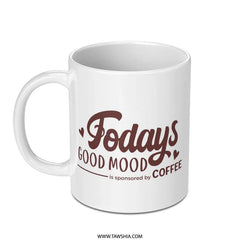 Todays Good Mood Coffee Mug, Coffee Lover Gift, Funny Coffee Mug, Gift for Coworker, Caffeine Addict Mug, Morning Coffee, Cute Mug - Tawshia