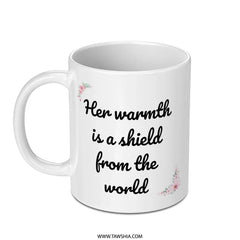 Her Warmth Mug, Shield From The World Mug, Floral Mug, Gift Mug, Comfort Mug, Inspirational Mug, Cozy Drinkware - Tawshia