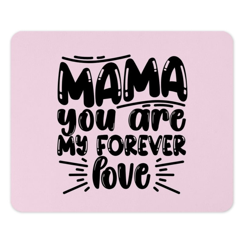 Mama Mouse Pad, Forever Love, Gift For Mom, Mother's Day, Mom Mousepad, Gift For Her, Cute Mousepad, Desk Decor, Office Decor - Tawshia