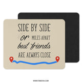 Best Friends Mouse Pad, Side By Side Or Miles Apart Gift, Long Distance Friendship, Friends Forever Quote, Close Friend Mousepad - Tawshia