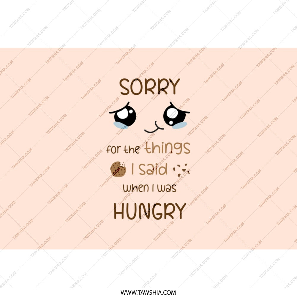 Sorry When Hungry Tumbler, Funny Foodie Gift, Cute Kawaii Design, Hangry Tumbler, Snack Lover, Sarcastic Tumbler, Novelty Tumbler - Tawshia