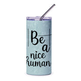 Be A Nice Human Tumbler, Floral Design, Motivational Quote Tumbler, Positive Vibes, Inspirational Gift, Everyday Use Tumbler - Tawshia