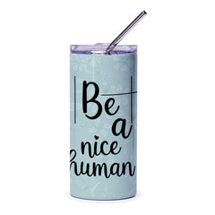 Be A Nice Human Tumbler, Floral Design, Motivational Quote Tumbler, Positive Vibes, Inspirational Gift, Everyday Use Tumbler - Tawshia