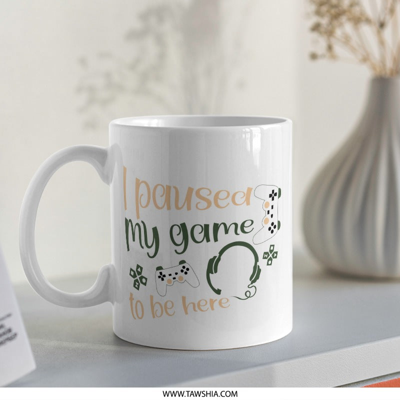 Gamer Mug, I Paused My Game, Gaming Mug, Funny Gift, Gift for Gamers, Video Game Mug, Gaming Present, Computer Game, Geek Mug - Tawshia