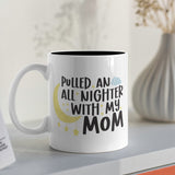 Pulled An All Nighter With My Mom Mug product