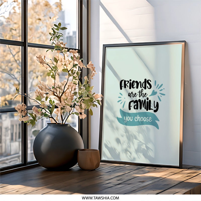 Friends Are The Family Wall Art, Friendship Quote Decor, Home Decor Wall Art, Gift For Friend, Inspirational Wall Decor, Friends Sign - Tawshia