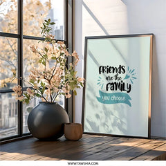 Friends Are The Family Wall Art, Friendship Quote Decor, Home Decor Wall Art, Gift For Friend, Inspirational Wall Decor, Friends Sign - Tawshia