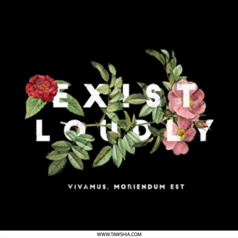 Exist Loudly Floral Design Graphic product