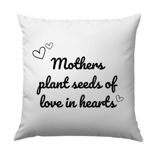 Mothers Plant Seeds of Love Pillow, Mother's Day Gift, Mom Throw Pillow, Hearts Decor, Unique Pillow, Mother Quote Pillow - Tawshia