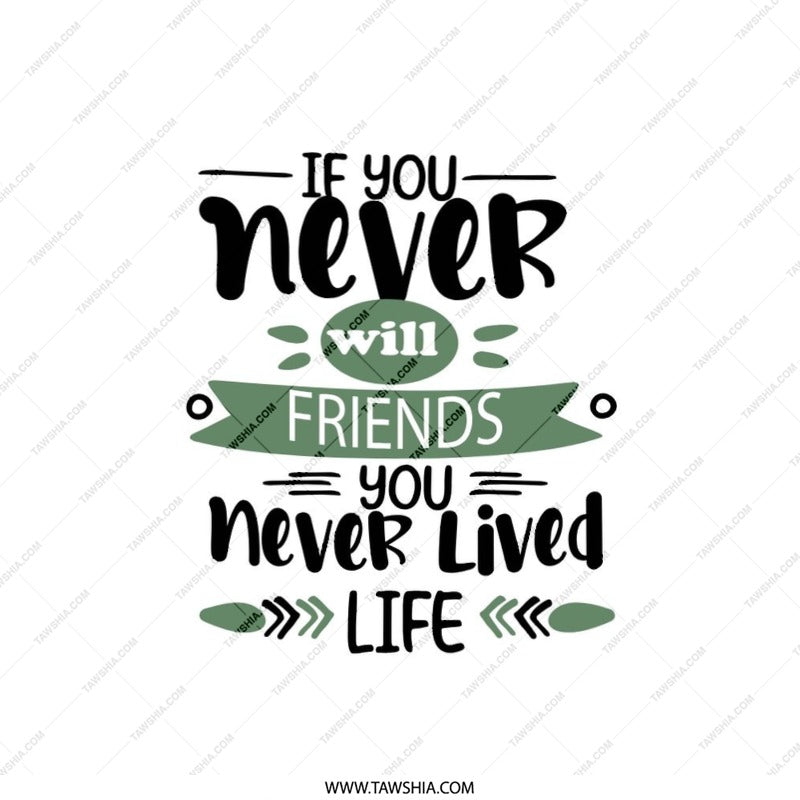 Friends Pillow, Inspirational Quote, Never Lived, Decorative Throw Pillow, Friendship Gift, Home Decor, Motivational Pillow - Tawshia