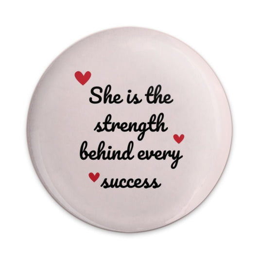 Strength Behind Success Pinback Button, Inspirational Quote Button, Women Empowerment Button, Gift for Strong Women, Supportive Gift - Tawshia