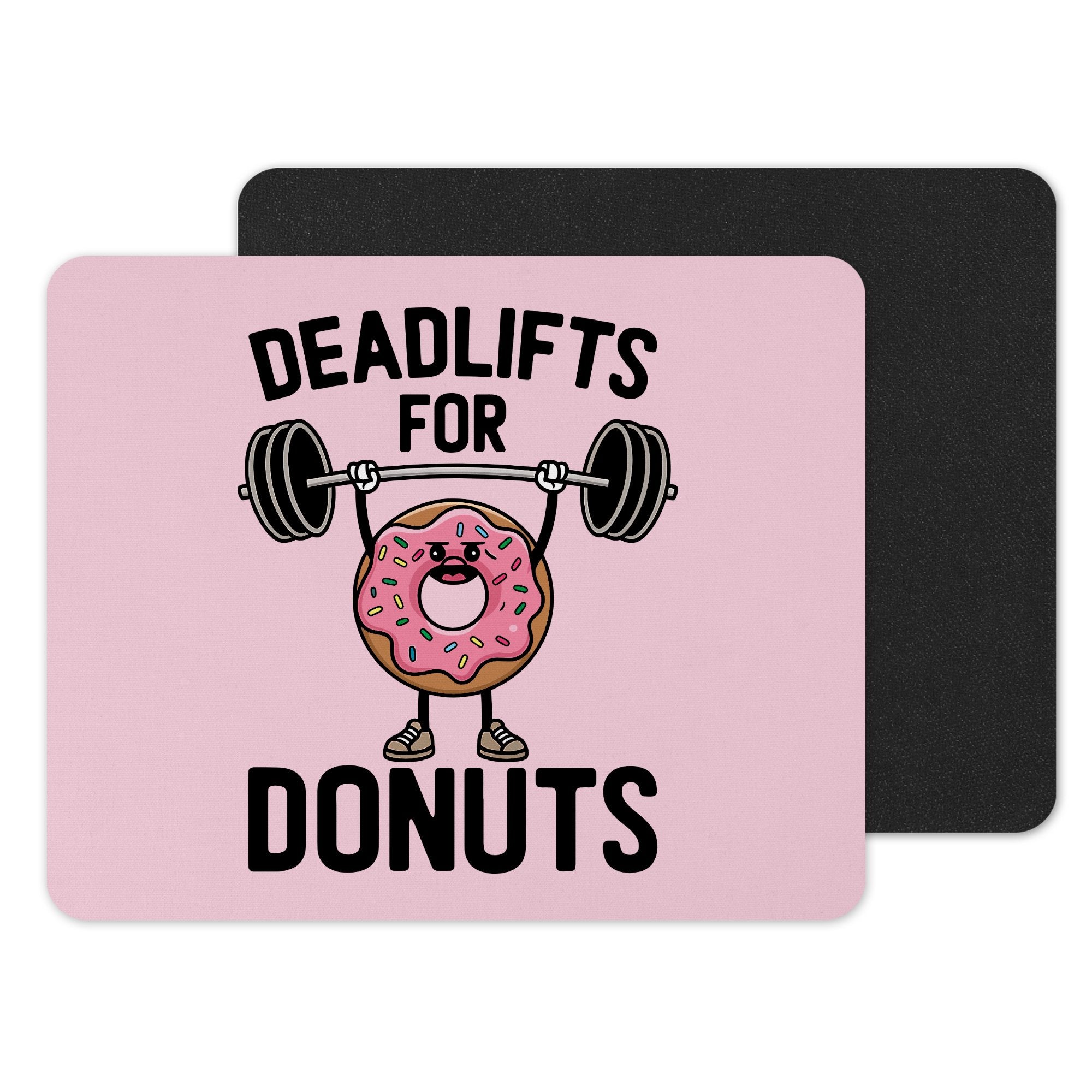 Deadlifts for Donuts Design Mouse Pad Product