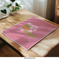 Believe in Good Photographic Prints, Inspirational Art Print, Pink Wall Decor, Positive Quote Prints, Motivational Artwork - Tawshia
