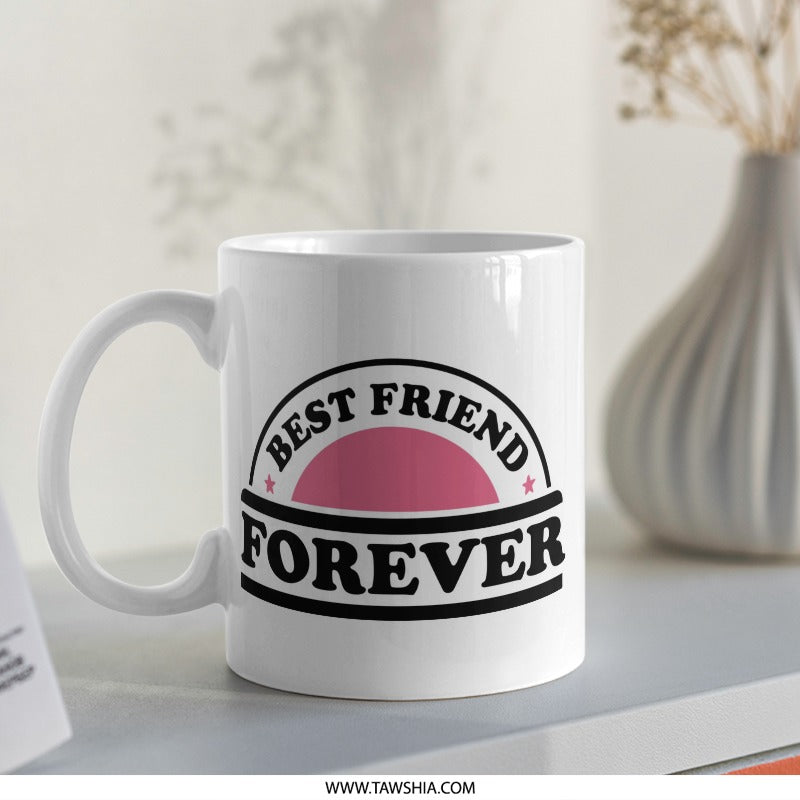 Best Friend Forever Mug, Friendship Gift, Personalized Mug, Gift for Bestie, Custom Mug, Friendship Mug, BFF Mug, Long Distance Gift - Tawshia