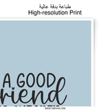 Good Friend Quote Photographic Prints, Friendship Gift, Funny Saying Decor, Minimalist Art, Wall Decor, Friendship Therapy - Tawshia