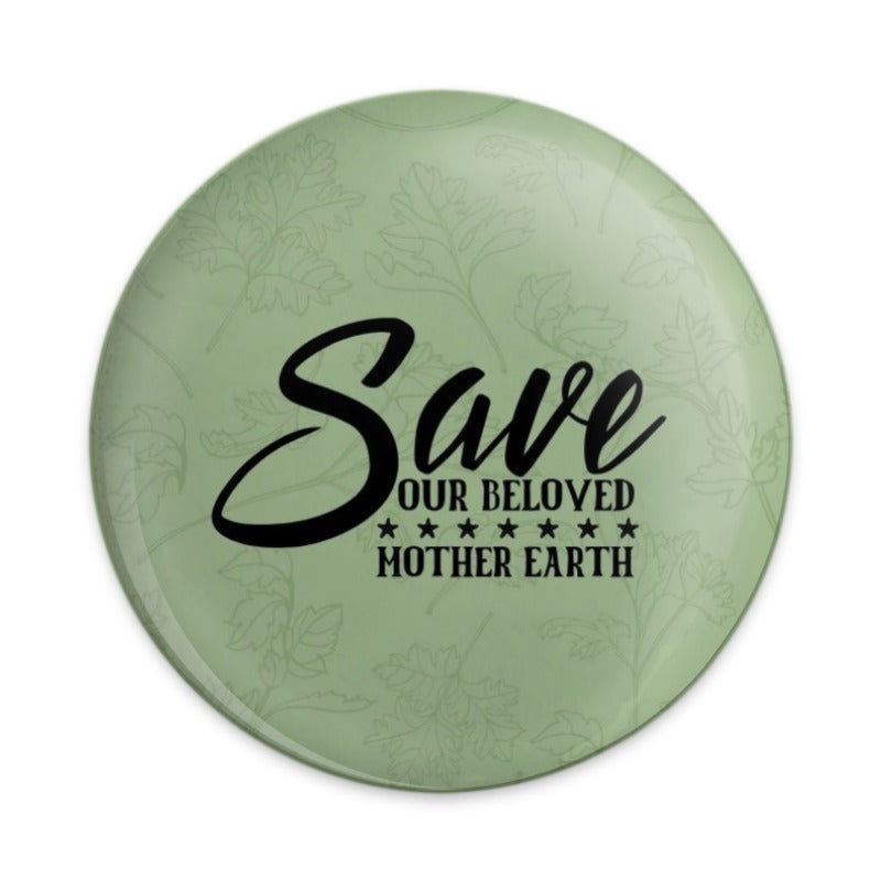 Save Mother Earth Pinback Button, Environmental Awareness, Eco Friendly Gift, Green Button, Earth Day, Nature Lover, Go Green, Planet - Tawshia