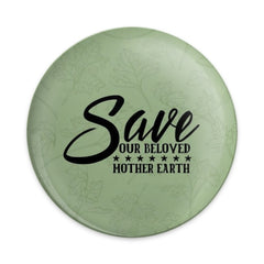 Save Mother Earth Pinback Button, Environmental Awareness, Eco Friendly Gift, Green Button, Earth Day, Nature Lover, Go Green, Planet - Tawshia