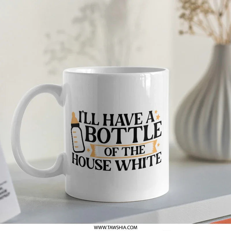 Funny Wine Lover Mug, Bottle of House White, Mom Mug, Unique Gift Idea, Coffee Mug, Wine Gift, Sarcastic Mug - Tawshia