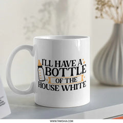 Funny Wine Lover Mug, Bottle of House White, Mom Mug, Unique Gift Idea, Coffee Mug, Wine Gift, Sarcastic Mug - Tawshia