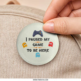 Gamer Pinback Button, I Paused My Game, Funny Gaming Button, Video Game Lover, Gift for Gamer, Game Controller Pin, Ghost Design - Tawshia