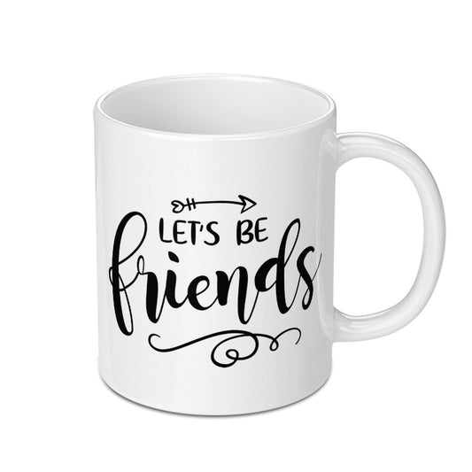 Let's Be Friends Mug, Gift for Friend, Friendship Mug, Best Friend Mug, Sister Mug, Coffee Lover Gift, Funny Mug - Tawshia