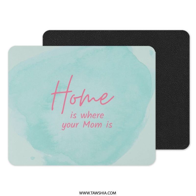 Home is Where Mom is Mouse Pad, Cute Mom Quote Desk Accessory, Mothers Day Gift, Gift for Mom, Unique Present Idea - Tawshia
