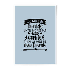 Friendship Photographic Prints, Friends Forever Art, Funny Friends Gift, Senile Friends Decor, Best Friend Wall Art, Friendship Quote Art - Tawshia