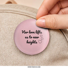 Her Love Lifts Pinback Button, Inspirational Quote Button, Positive Saying Pinback Button, Gift for Her, Heart Design Pinback Button - Tawshia