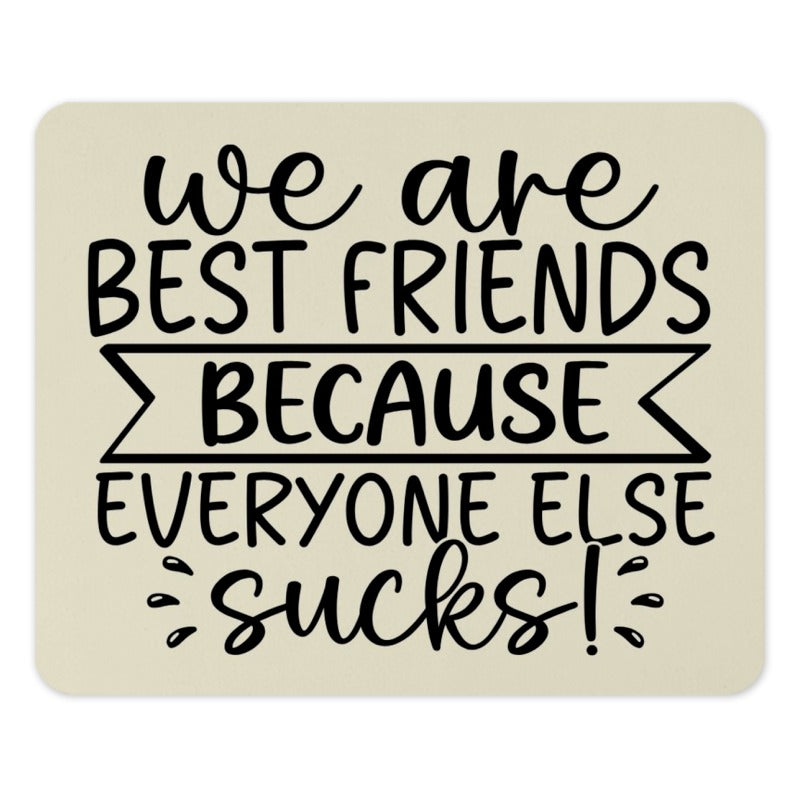 Best Friends Mouse Pad, Funny Friendship Gift, Sarcastic Friend, Unique Office Decor, Desktop Accessory, Funny Mousepad - Tawshia