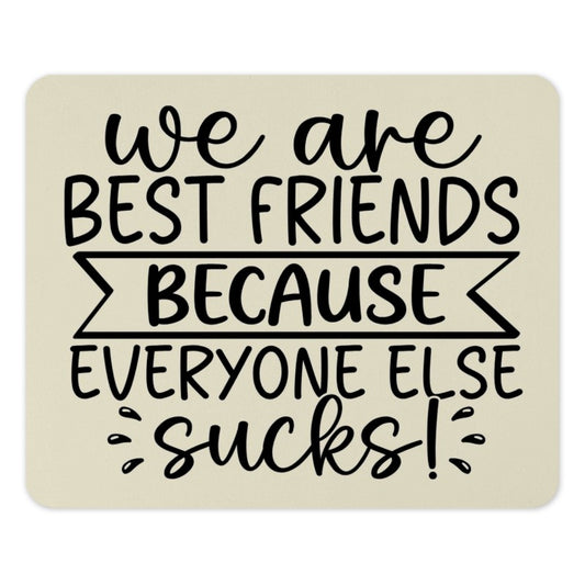 Best Friends Mouse Pad, Funny Friendship Gift, Sarcastic Friend, Unique Office Decor, Desktop Accessory, Funny Mousepad - Tawshia