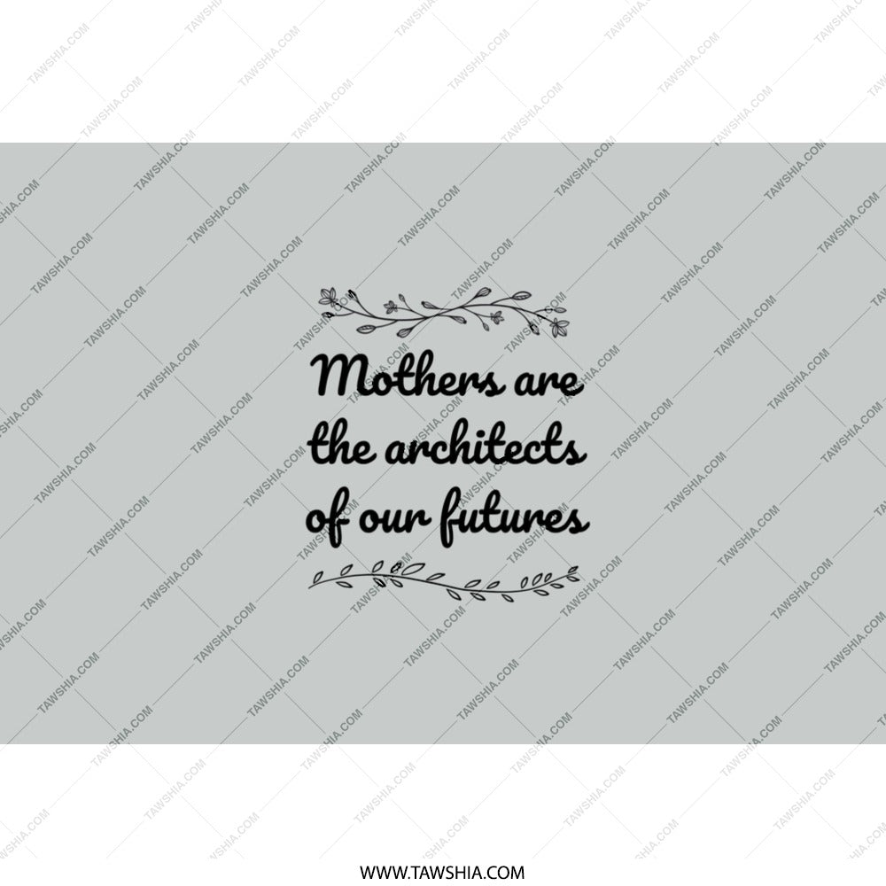 Mothers are the Architects of our Futures Tumbler, Inspirational Mom Gift, Gift for Mother, Quote Tumbler, Floral Tumbler - Tawshia