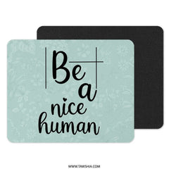 Be A Nice Human MousePad, Floral Mouse Pad, Quote Mousepad, Inspirational Gift, Office Decor, Cute Mousepad, Positive Vibes, Work From Home - Tawshia
