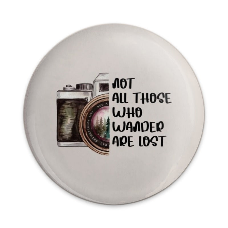 Wanderlust Quote Pinback Button, Camera Lover Badge, Inspirational Saying Pin, Travel Gift, Adventure Awaits Button, Not All Lost - Tawshia