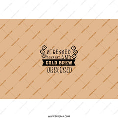 Cold Brew Obsessed Tumbler, Stressed Blessed Tumbler, Coffee Lover Gift, Funny Coffee Tumbler, Insulated Tumbler, Tumblers with Sayings - Tawshia