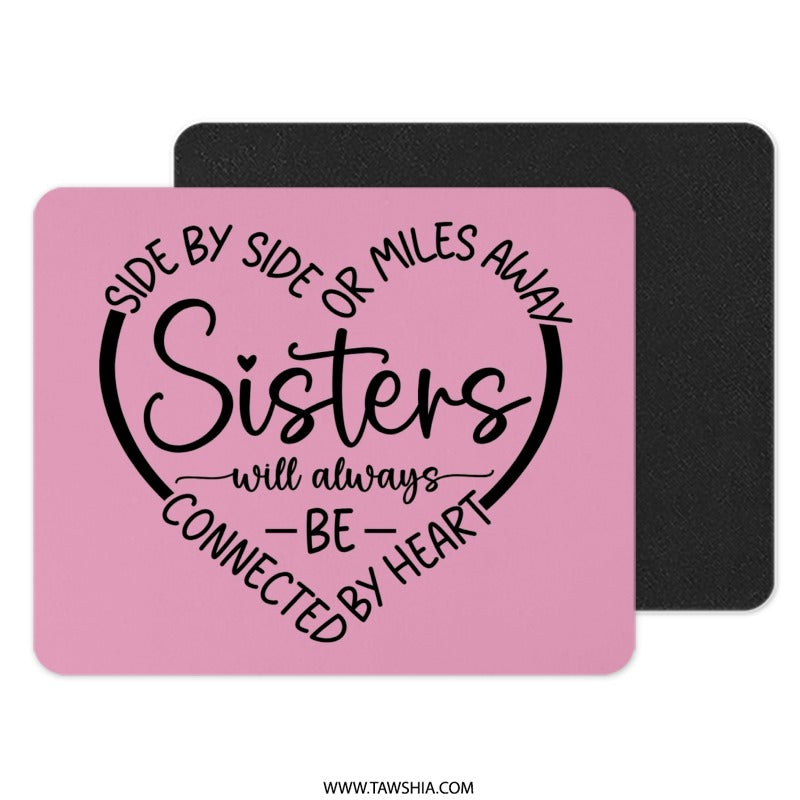 Sisters Heart Mouse Pad, Sister Gift, Sister Quote, Connected by Heart, Sister Birthday Gift, Best Sister Mousepad, Long Distance Sister - Tawshia