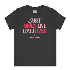 Quiet Minds Live Loud Lives Graphic T-shirt product type