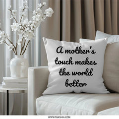 Mother's Touch Pillow, Mothers Day Gift, Inspirational Pillow, Mom Quote Pillow, Home Decor Pillow, Decorative Pillow, Gift for Mom - Tawshia