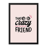 That Crazy Friend Wall Art, Funny Friend Gift, Best Friend Decor, Unique Wall Art, Friendship Wall Decor, Novelty Wall Art - Tawshia