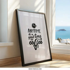 Coffee Wall Art, Anytime Is Coffee Time Print, Kitchen Wall Decor, Coffee Lover Gift, Home Decor, Coffee Quote Art, Modern Wall Art - Tawshia
