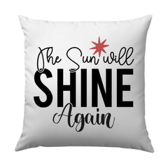The Sun Will Shine Again Pillow, Inspirational Quote Pillow, Motivational Pillow, Home Decor Pillow, Hope Pillow, Encouragement Gift - Tawshia
