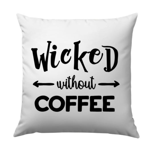 Wicked Without Coffee Throw Pillow, Funny Coffee Lover Pillow, Home Decor Pillow, Caffeine Addict Pillow, Novelty Pillow - Tawshia
