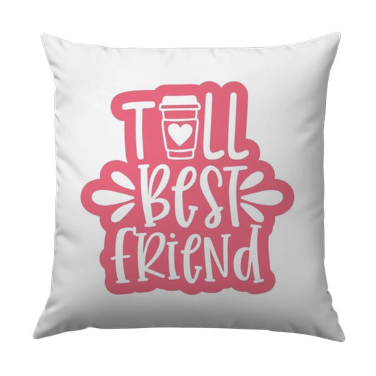 Best Friend Pillow, Tall Coffee Design, Friendship Gift, Decorative Pillow, Gift For Her, Unique Pillow Design - Tawshia