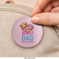 Donut Dad Pinback Button, Funny Dad Gift, Sprinkles Crown Pin, Father's Day Gift, Cool Dad Badge, Humorous Present, Dad Jokes - Tawshia