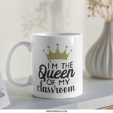 Queen of Classroom Mug, Teacher Gift, Education, School, Professor, Tutor Present, Inspirational, Unique Coffee Mug, Educator Mug - Tawshia