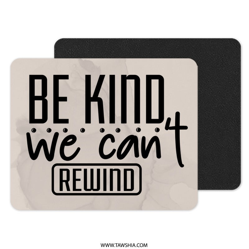 Be Kind Mouse Pad, Motivational Office Decor, Inspirational Quote Gift, Positive Message Mousepad, We Can't Rewind, Desk Accessories - Tawshia