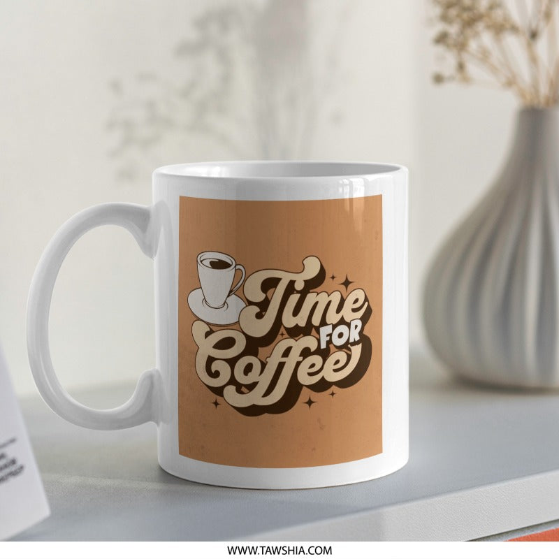 Time for Coffee Mug, Retro Coffee Cup, Coffee Lover Gift, Cafe Mug, Novelty Mug, Coffee Time Design, Retro Design Mug, Coffee Cup Design - Tawshia