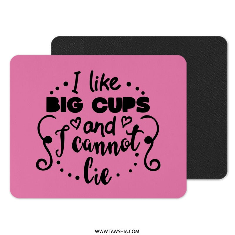Big Cups Mouse Pad, Funny Quote Mousepad, Gift Idea, Office Decor, Desk Accessory, I Like Big Cups and I Cannot Lie, Pink Mouse Pad - Tawshia
