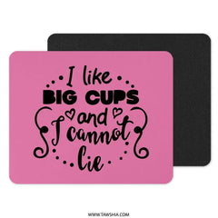 Big Cups Mouse Pad, Funny Quote Mousepad, Gift Idea, Office Decor, Desk Accessory, I Like Big Cups and I Cannot Lie, Pink Mouse Pad - Tawshia